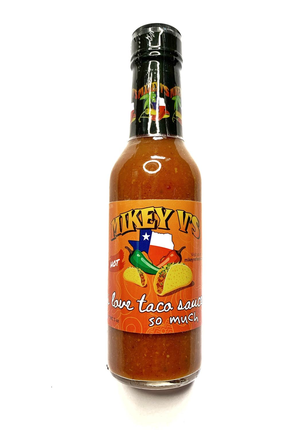 Mikey V's I Love Taco Sauce So Much - Hot Sauce